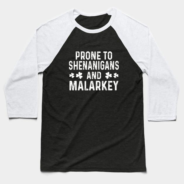 Prone To Shenanigans & Malarkey St Patrick's Day Baseball T-Shirt by Crayoon